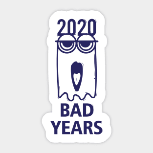 2020 bad years Sticker